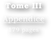 Tome III
Appendice
179 pages
